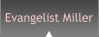 Evangelist Miller